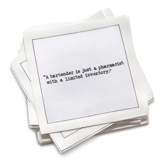  Five Star Napkins' Bartenders Wisdom quote collection, showing an organic cotton cocktail napkin printed with the quote "A bartender is just a pharmacist with a limited inventory"