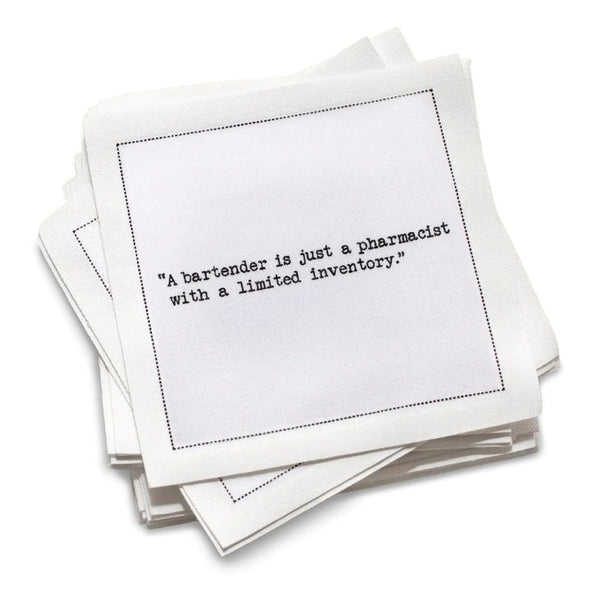  Five Star Napkins' Bartenders Wisdom quote collection, showing an organic cotton cocktail napkin printed with the quote "A bartender is just a pharmacist with a limited inventory"