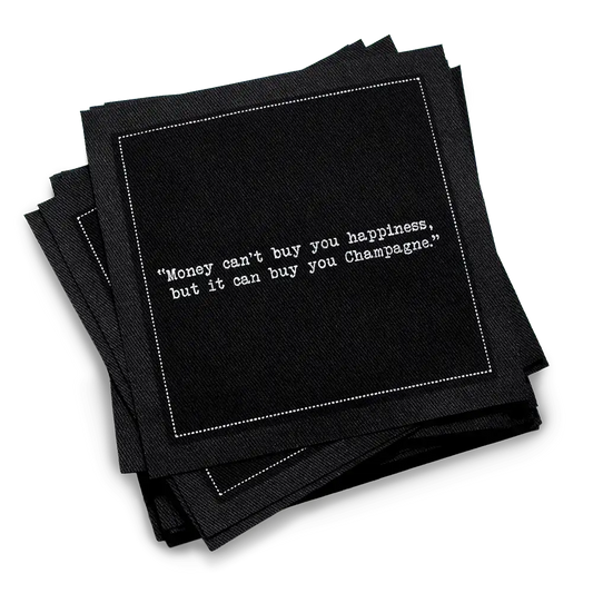 Organic cotton cocktail napkin, black, with white dotted border printed with the quote "Money can't buy you happiness, but it can buy you Champagne," from Five Star Napkins' Champagne quote collection