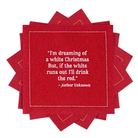 Red organic cotton cocktail napkin printed with the quote, “I’m dreaming of a white Christmas. But, if the white runs out I’ll drink the red.” – Author Unknown, by Five Star Napkins.