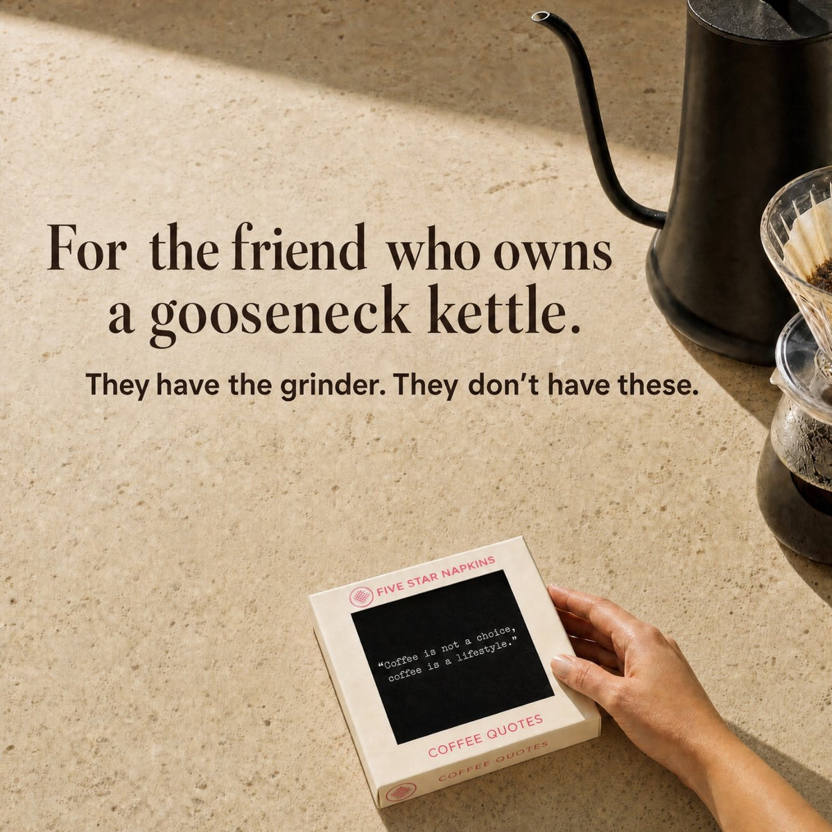 For the friend who owns a gooseneck kettle