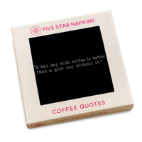 Gift box from Five Star Napkins' Coffee Quotes quote collection, showing an organic cotton cocktail napkin, black, printed with the quote "A bad day with coffee is better than a good day without it"