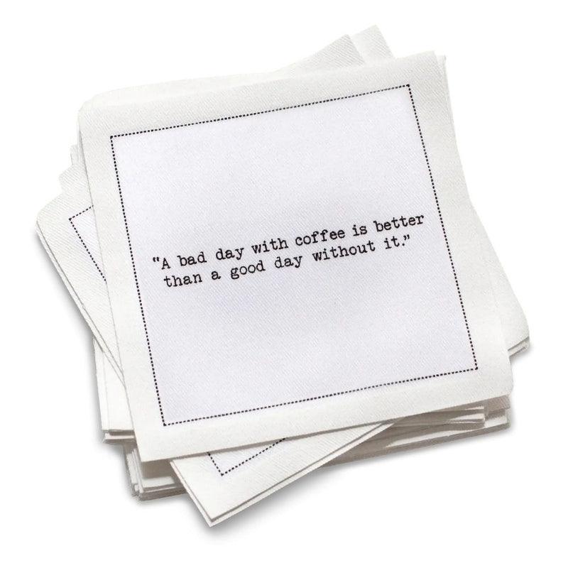  Five Star Napkins' Coffee Quotes quote collection, showing an organic cotton cocktail napkin printed with the quote "A bad day with coffee is better than a good day without it"