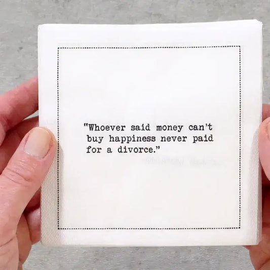 Video of a hand holding an organic cotton cocktail napkin printed with the quote "Whoever said money can't buy happiness never paid for a divorce," from Five Star Napkins' Divorce quote collection