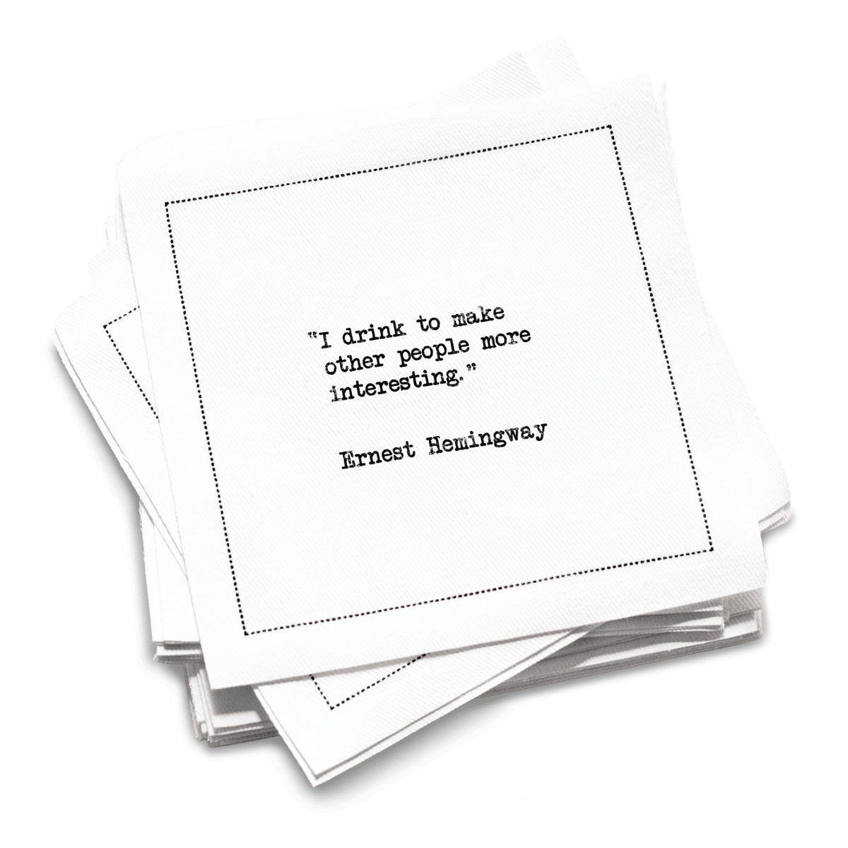 Funny white cotton cocktail napkin from The Drinking Quotes First Edition, printed with black typewriter-style text reading, “I drink to make other people more interesting.” – Ernest Hemingway.