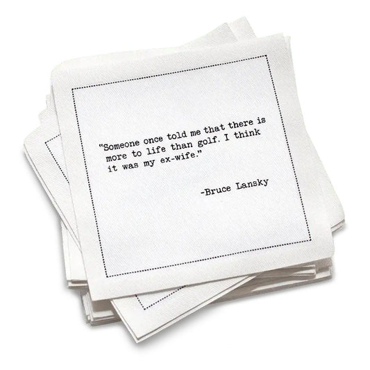 Organic cotton cocktail napkin, white, with black dotted border printed with the quote "When I die, bury me on the golf course so my husband will visit," from Five Star Napkins' Golf Humor quote collection