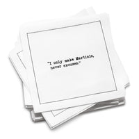 Organic cotton cocktail napkin with black dotted border printed with the quote "I only make Martinis, never excuses," from Five Star Napkins' Martini quote collection