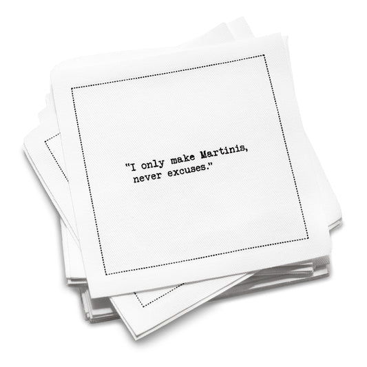 Organic cotton cocktail napkin with black dotted border printed with the quote "I only make Martinis, never excuses," from Five Star Napkins' Martini quote collection