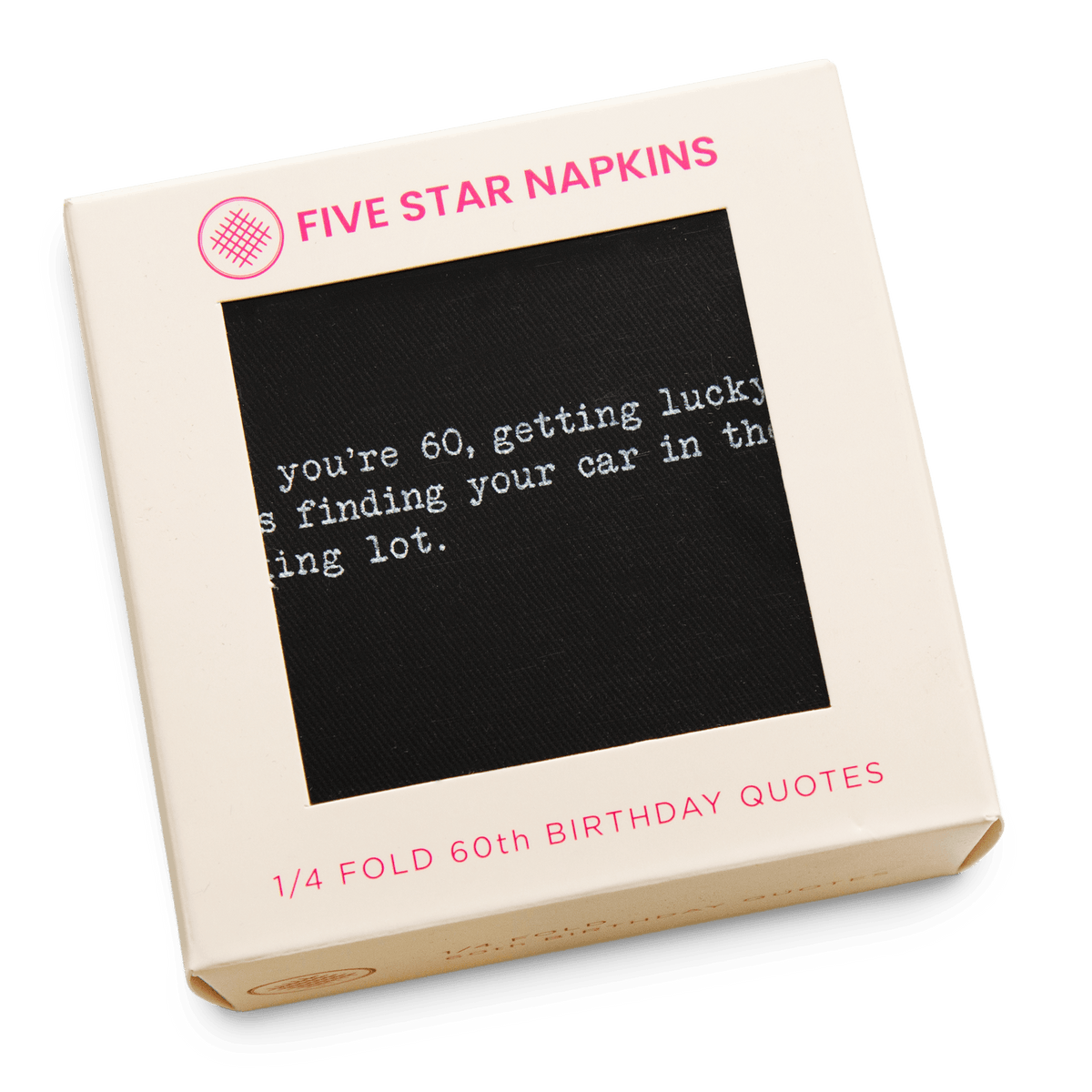Kraft gift box from Five Star Napkins' 1/4 Fold 60th Birthday Quotes collection, showing an organic cotton quarter-fold napkin, black, printed with the quote "When you're 60, getting lucky means finding your car in the parking lot"