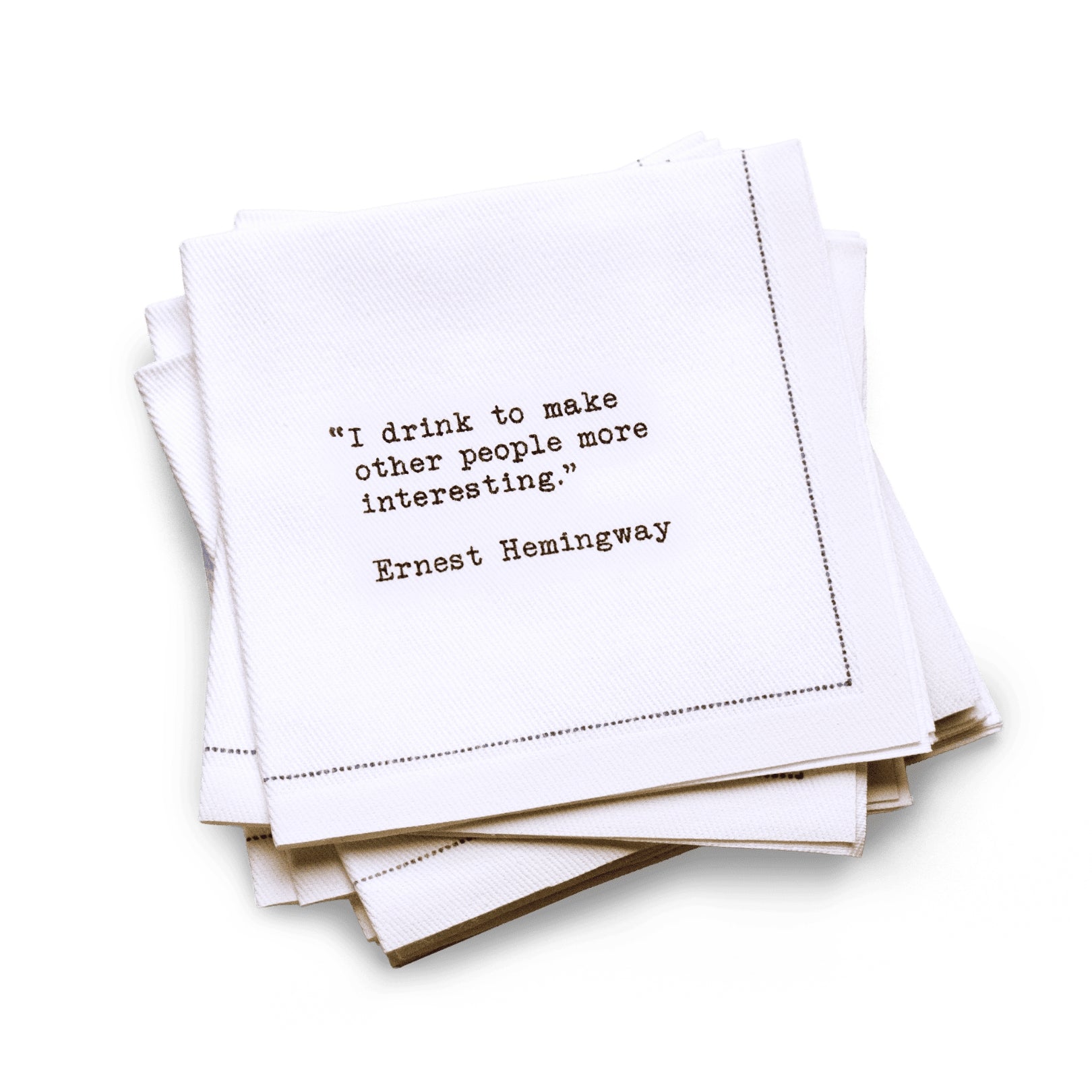 Quarter-fold organic cotton cocktail napkin with black dotted border printed with the quote "I drink to make other people more interesting," from Five Star Napkins' Drinking Quotes First Edition collection