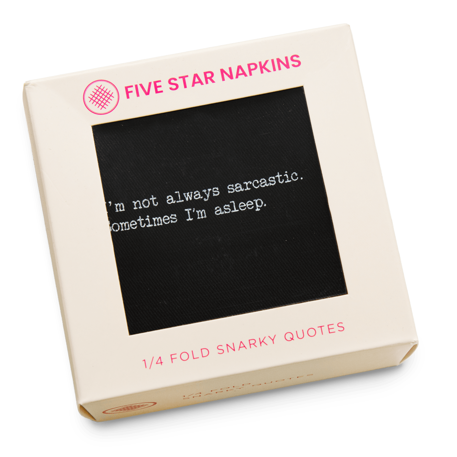 Gift box from Five Star Napkins' Snarky quote collection, showing a quarter-fold organic cotton cocktail napkin, black, printed with the quote "I'm not always sarcastic. Sometimes I'm asleep"