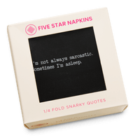 Gift box from Five Star Napkins' Snarky quote collection, showing a quarter-fold organic cotton cocktail napkin, black, printed with the quote "I'm not always sarcastic. Sometimes I'm asleep"