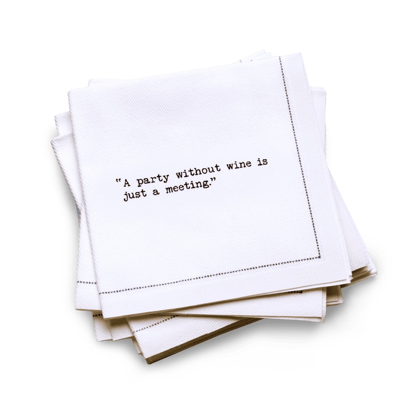 Quarter-fold organic cotton cocktail napkin with black dotted border printed with the quote "A party without wine is just a meeting," from Five Star Napkins' Wine quote collection