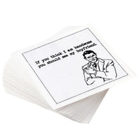Stack of white organic cotton cocktail napkins with printed quote, 'If you think I am handsome you should see my boyfriend.'