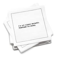 Organic cotton cocktail napkin with black dotted border printed with the quote "I'm not always sarcastic. Sometimes I'm asleep," from Five Star Napkins' Snarky quote collection