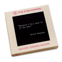 Five Star Napkins luxury napkin box with soccer legend quote by David Beckham on black background