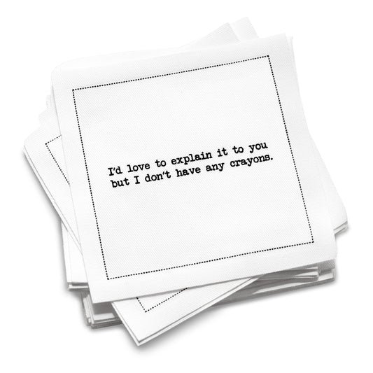 Organic cotton cocktail napkin with black dotted border printed with the quote "I'd love to explain it to you but I don't have any crayons," from Five Star Napkins' Subversive quote collection