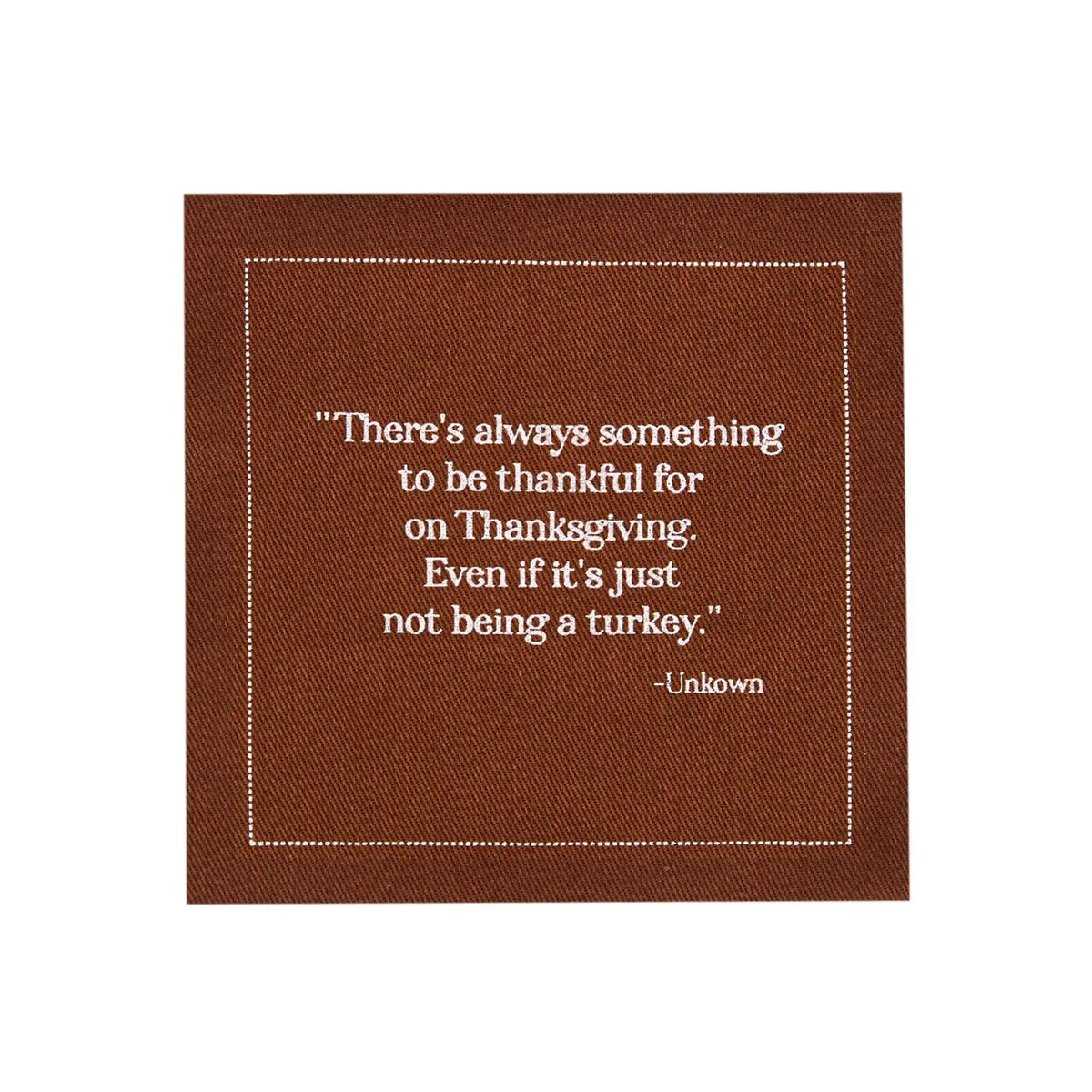 Organic cotton napkin in Toreador color with Thanksgiving quote: 'There's always something to be thankful for on Thanksgiving. Even if it's just not being a turkey.'