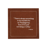 Organic cotton napkin in Toreador color with Thanksgiving quote: 'There's always something to be thankful for on Thanksgiving. Even if it's just not being a turkey.'