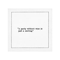 Organic cotton cocktail napkin with black dotted border printed with the quote "A party without wine is just a meeting," from Five Star Napkins' Wine quote collection