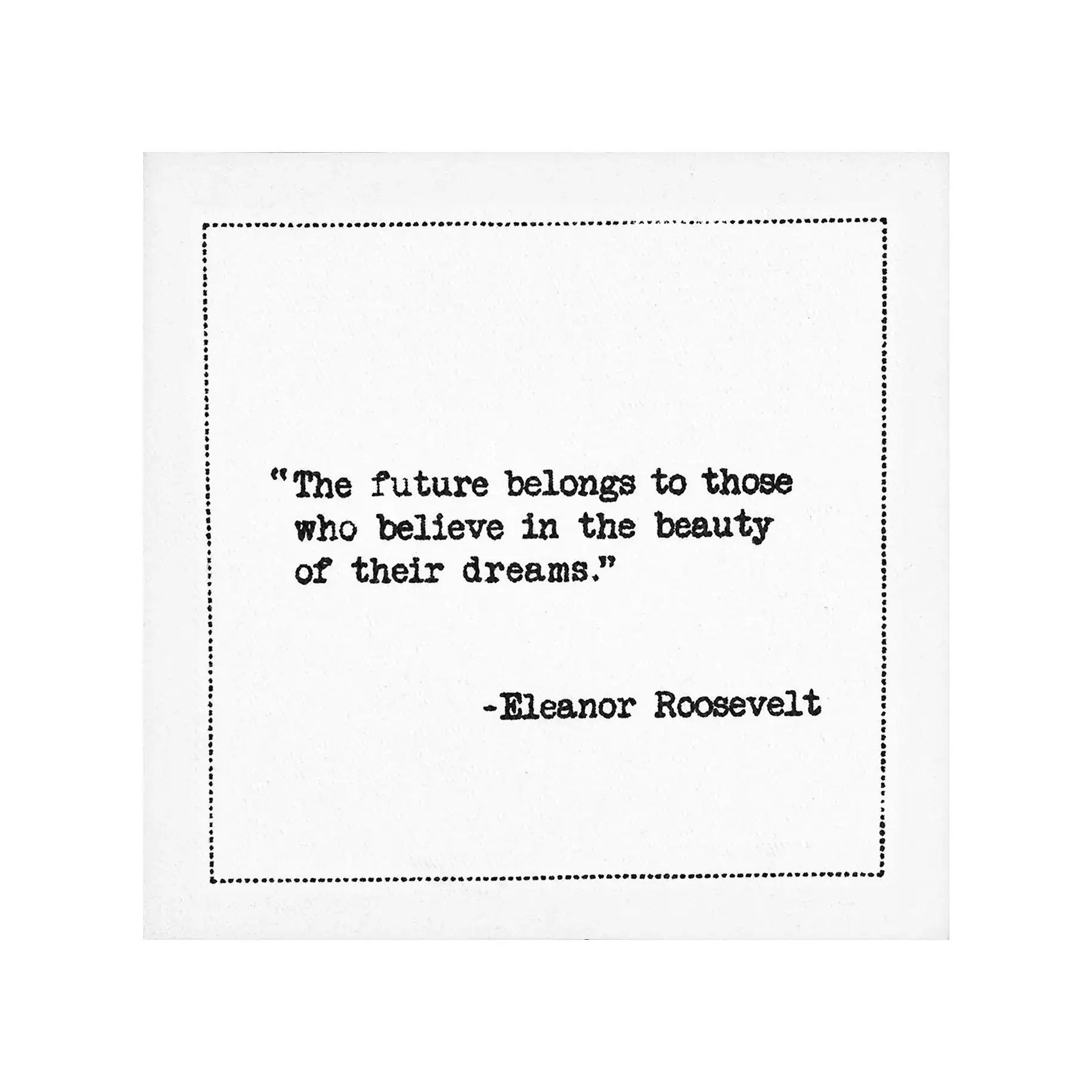 Organic cotton napkin with printed quote 'The future belongs to those who believe in the beauty of their dreams.'